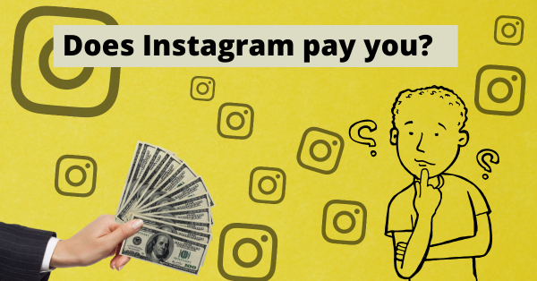 does-instagram-pay-you-l-how-to-get-paid-on-instagram