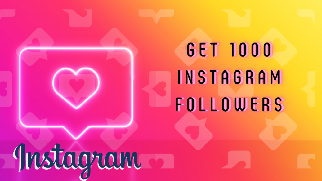 How to get 1000 followers on Instagram (1)