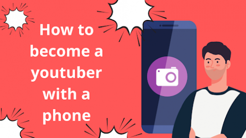 How to Become a YouTuber With a Phone